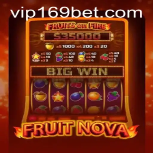 Discovering the World of FruitNova and its Connection to 169bet